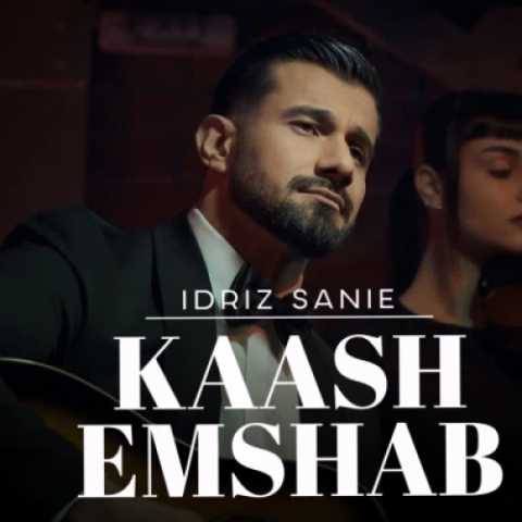 Idriz Sanie کاش امشب